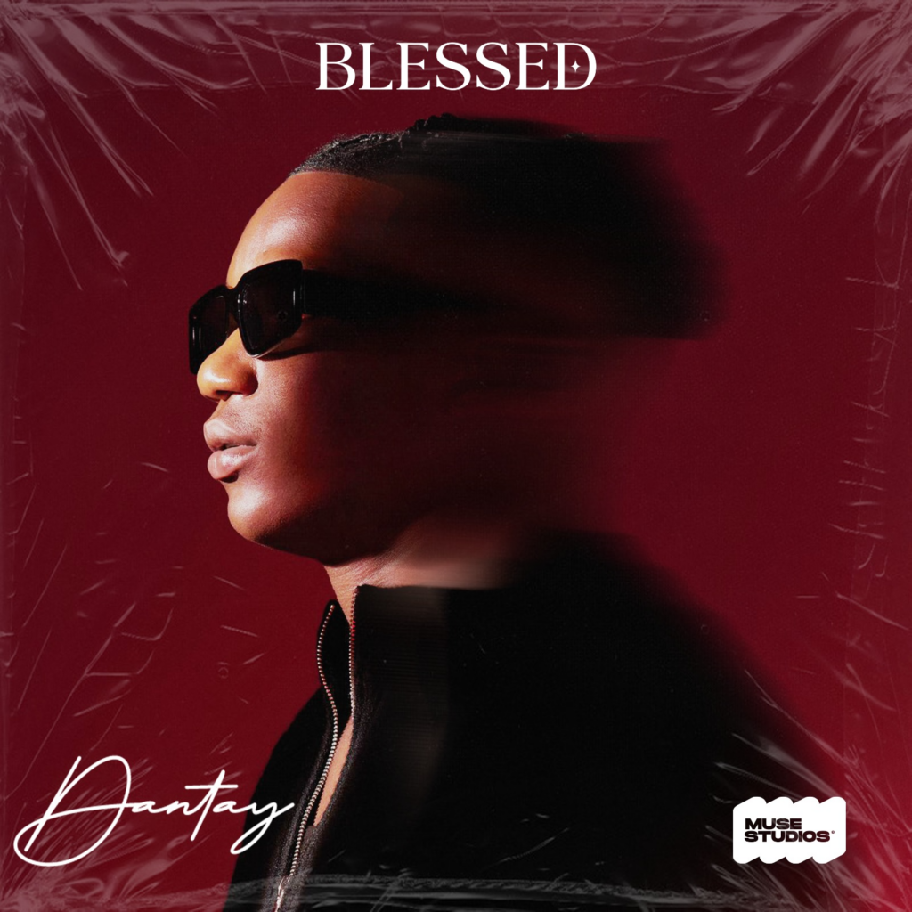 Emerging Music Sensation, Dantay Releases Video for Debut Single 'Blessed'