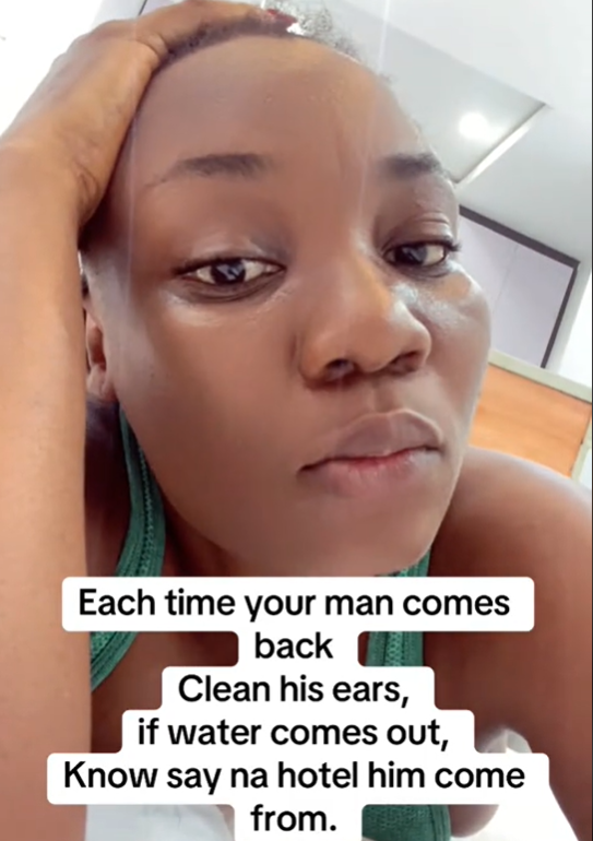 "Each time your man comes back, clean his ears. If water comes out, know say na hotel him come from" – Lady drops update (VIDEO)